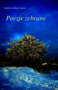 Poezje zebrane - Andrzej Sarwa