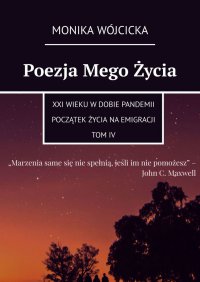 Poezja Mego Życia. Tom 4 - Monika Wójcicka