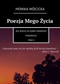 Poezja Mego Życia. Tom 5 - Monika Wójcicka