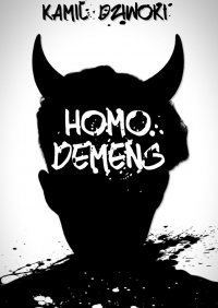 Homo demens - Kamil Dziwoki