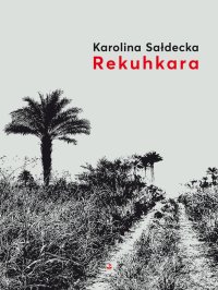 Rekuhkara - Karolina Sałdecka