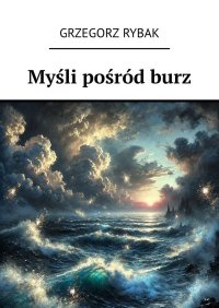 Myśli pośród burz - 