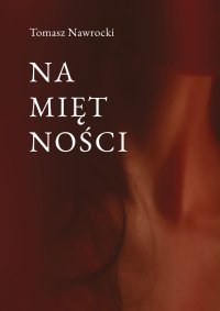 Namiętności - Tomasz Nawrocki