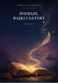 Wiersze, bajki i satyry - Urszula Gątkiewicz