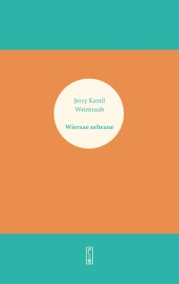 Wiersze zebrane - Jerzy Kamil Weintraub