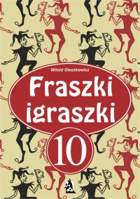 Fraszki igraszki część 10 - Witold Oleszkiewicz