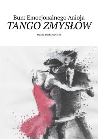 Tango zmysłów - Beata Bunt Emocjonalnego Anioła