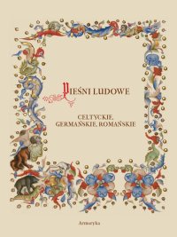 Pieśni ludowe, celtyckie, germańskie, romańskie - Edward Porębowicz