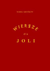 Wiersze dla Joli - Marek Krzyśków