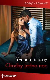 Choćby jedna noc - Yvonne Lindsay, Katarzyna Ciążyńska