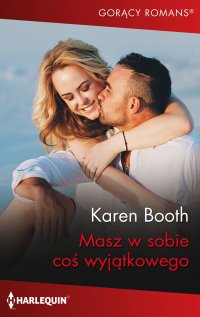 Masz w sobie coś wyjątkowego - Julita Mirska, Karen Booth