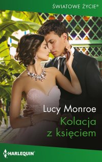 Kolacja z księciem - Lucy Monroe, Adam Bujnik