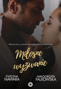 Miłosne wyzwanie - Małgorzata Falkowska, Ewelina Nawara