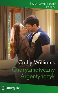 Charyzmatyczny Argentyńczyk - Cathy Williams, Agnieszka Baranowska