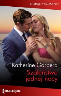 Szaleństwo jednej nocy - Katherine Garbera, Elżbieta Chlebowska