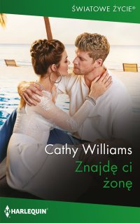 Znajdę ci żonę - Cathy Williams, Barbara Bryła