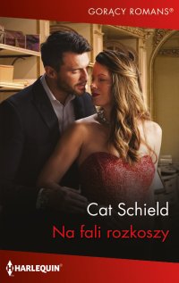 Na fali rozkoszy - Cat Schield, Julita Mirska