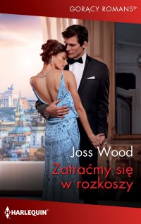 Zatraćmy się w rozkoszy - Julita Mirska, Joss Wood