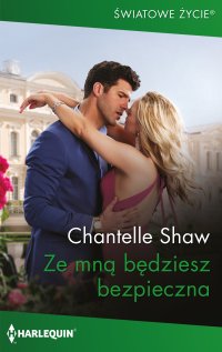 Ze mną będziesz bezpieczna - Chantelle Shaw, Barbara Bryła