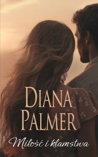 Miłość i kłamstwa - Diana Palmer, Izabela Żukowska
