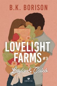 Lovelight Farms . Tom 3. Layla & Caleb - Marcin Kowalczyk, B.K. Borison