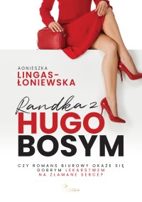 Randka z Hugo Bosym - Agnieszka Lingas-Łoniewska
