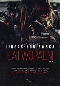 Łatwopalni - Agnieszka Lingas-Łoniewska