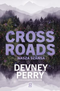 Crossroads. Nasza szansa - Agnieszka Brodzik, Devney Perry
