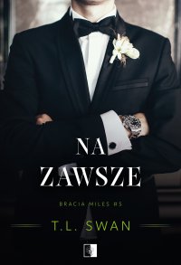 Na zawsze - T. L. Swan, Maciej Kęsy