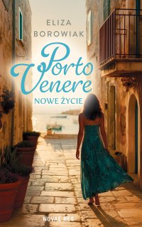 Porto Venere. Nowe życie - Eliza Borowiak