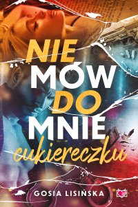 Nie mów do mnie cukiereczku - Małgorzata Lisińska