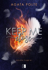 Keep Me Close - Agata Polte
