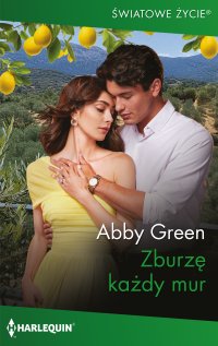 Zburzę każdy mur - Abby Green, Małgorzata Dobrogojska