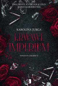 Krwawe imperium - Karolina Jurga