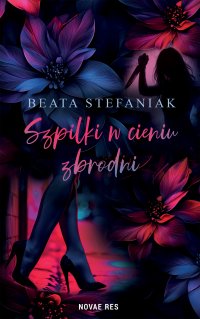 Szpilki w cieniu zbrodni - Beata Stefaniak