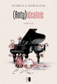 (Anty)idealnie - Izabella Nowaczyk