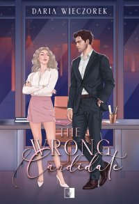 The Wrong Candidate - Daria Wieczorek