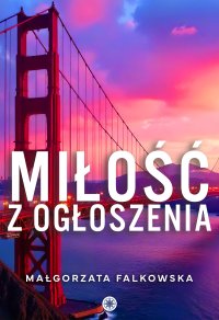 Miłość z ogłoszenia - Małgorzata Falkowska