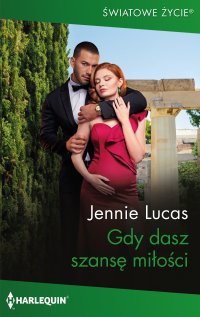 Gdy dasz szansę miłości - Jennie Lucas, Barbara Kosiacka