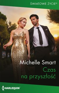 Czas na przyszłość - Michelle Smart, Julia Ryczyńska
