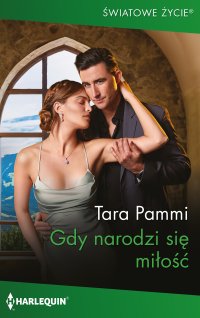 Gdy narodzi się miłość - Tara Pammi, Agnieszka Cymbor