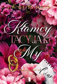 Kłamcy tacy jak my - J. T. Geissinger, Edyta Misiewicz-Hulewska