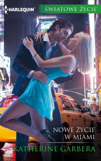 Nowe życie w Miami - Katherine Garbera, Małgorzata Hesko-Kołodzińska
