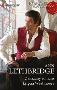 Zakazany romans księcia Westmoora - Ann Lethbridge