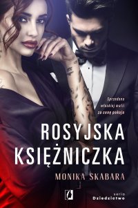 Rosyjska księżniczka. Dziedzictwo. Tom 1 - Monika Skabara, Monika Skabara