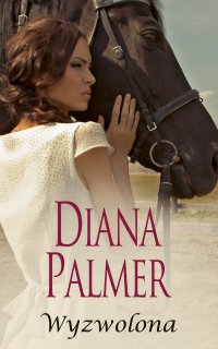 Wyzwolona - Diana Palmer, Anna Karina Kosek