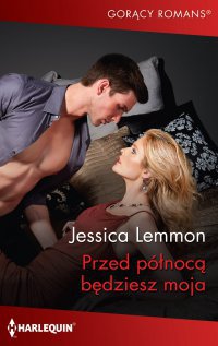 Przed północą będziesz moja - Julita Mirska, Jessica Lemmon