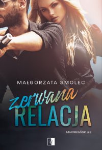 Zerwana relacja - Małgorzata Smolec