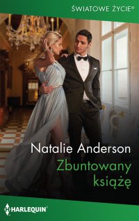 Zbuntowany książę - Natalie Anderson