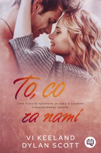 To, co za nami - Małgorzata Bortnowska, Vi Keeland, Dylan Scott